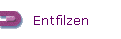 Entfilzen